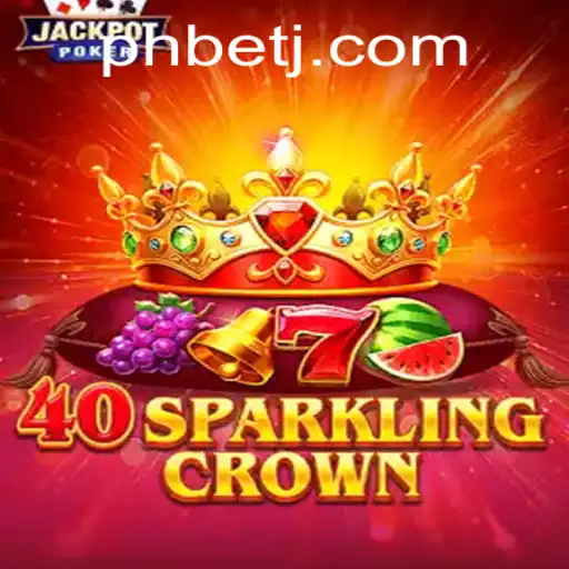 Exploring 40SparklingCrown: A Thrilling Adventure with PHBet
